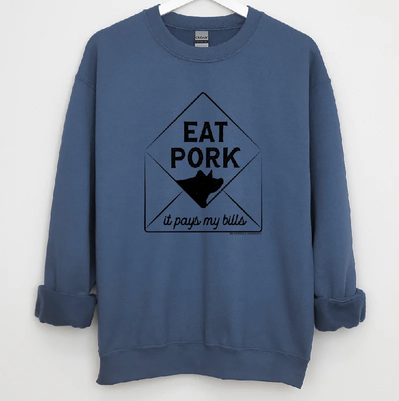 Eat Pork It Pays My Bills Crewneck (S-3XL) - Multiple Colors!