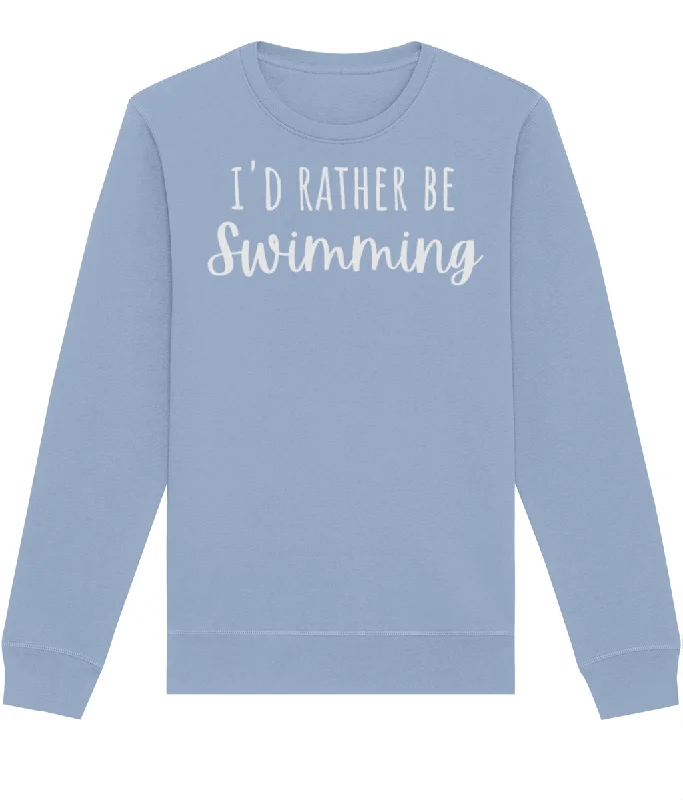 I'd Rather Be Swimming Unisex Organic Cotton Sweatshirt