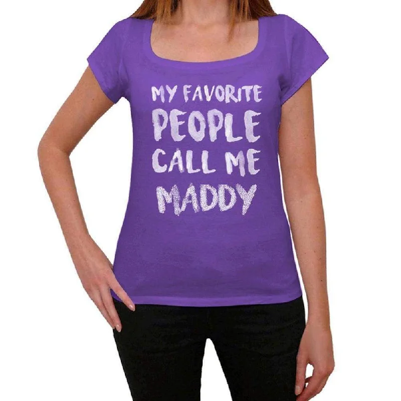 My Favorite People Call Me Maddy, Women's T-shirt, Purple, Birthday Gift 00381