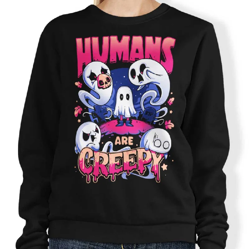 Humans are Creepy - Sweatshirt