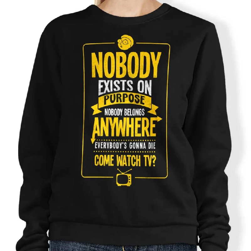 Nobody Exists on Purpose - Sweatshirt